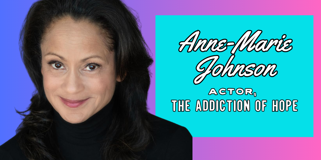 Anne-Marie Johnson, actor, The Addiction of Hope